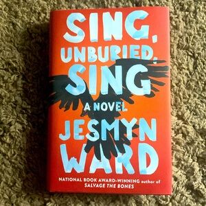 SING, UNBURIED, SING by Jesmyn Ward